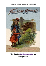 집에서 키우는 친한 동물들. The Book, Familiar Animals, by Anonymous